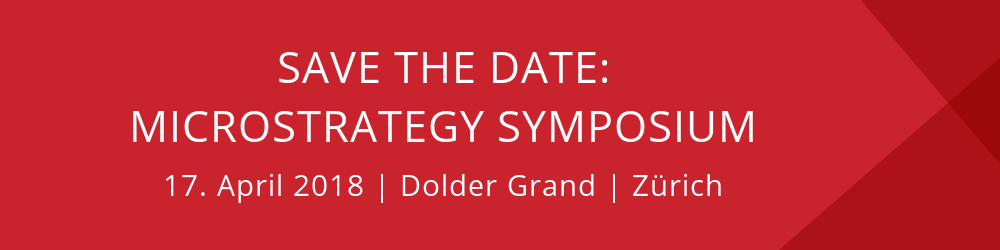 Save the Date: MicroStrategy Symposium Zürich, 17.04.2018, Dolder Grand
